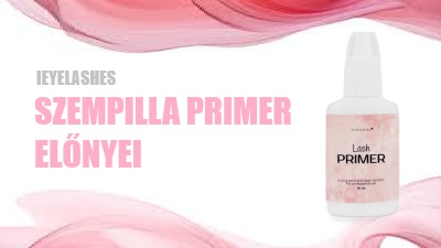 szempilla primer előnyei